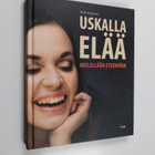 Heidi Holmavuo : Uskalla elää : mielellään eteenpäin - Mi... - pikkukuva 1
