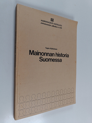 Tapio Kähkönen : Mainonnan historia Suomessa