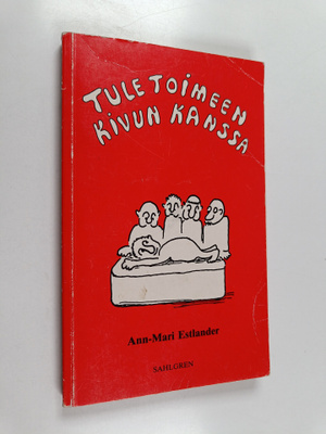Ann-Mari Estlander : Tule toimeen kivun kanssa
