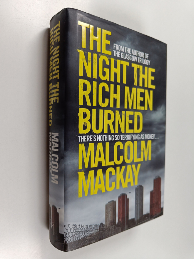 Malcolm MacKay : The night the rich men burned