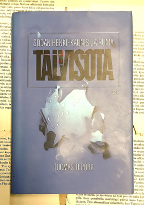 Tuomas Tepora - Sodan henki: Kaunis ja ruma talvisota (sid.)