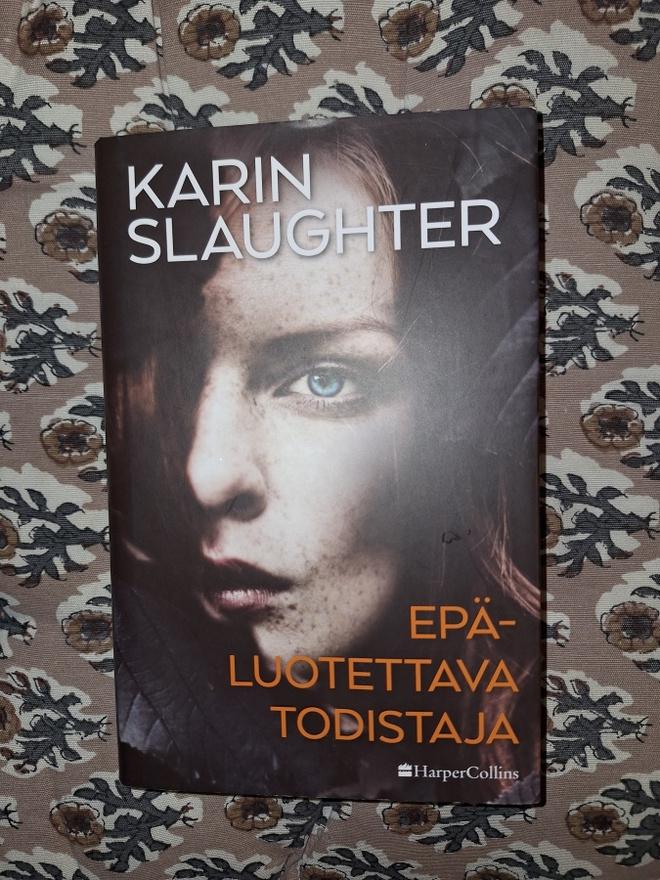 Karin Slaughter : Epäluotettava todistaja 1p