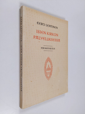 Eero Lehtinen : Isien kirkon palveluksessa : paimenkirje ...