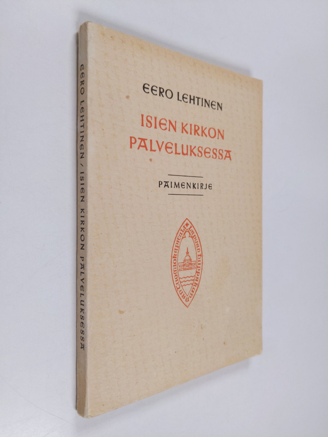 Eero Lehtinen : Isien kirkon palveluksessa : paimenkirje ...