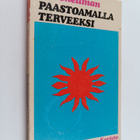 Teo Snellman : Paastoamalla terveeksi : paasto parannuske... - pikkukuva 1