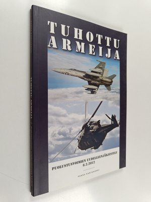 Pekka Kantakoski : Tuhottu Armeija - Puolustusvoimien uud...