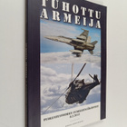 Pekka Kantakoski : Tuhottu Armeija - Puolustusvoimien uud... - pikkukuva 1
