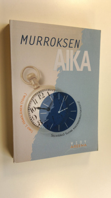 Timo J. Hämäläinen : Murroksen aika : selviääkö Suomi rak...