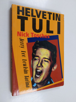 Nick Tosches : Helvetin tuli : Jerry Lee Lewisin tarina