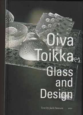Toikka: Oiva Toikka : glass and design, WSOY 2007, yvk, K4