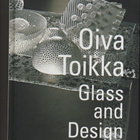 Toikka: Oiva Toikka : glass and design, WSOY 2007, yvk, K4 - pikkukuva 1