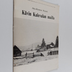 Aku-Kimmo Ripatti : Kävin Kalevalan mailla (signeerattu, ... - pikkukuva 1