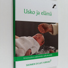 Usko ja elämä : Kristinuskon pääkohdat selkokielellä - pikkukuva 1