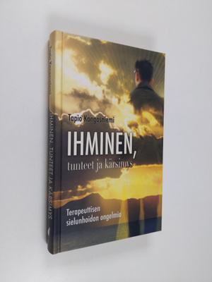 Tapio Kangasniemi : Ihminen, tunteet ja kärsimys : terape...