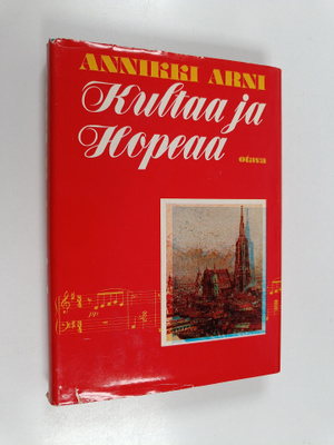 Annikki Arni : Kultaa ja hopeaa : muistelmia
