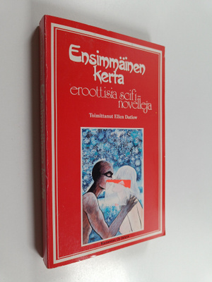 Ensimmäinen kerta : muukalaisseksiä