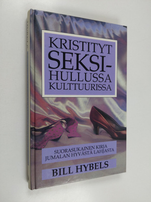 Bill Hybels : Kristityt seksihullussa kulttuurissa