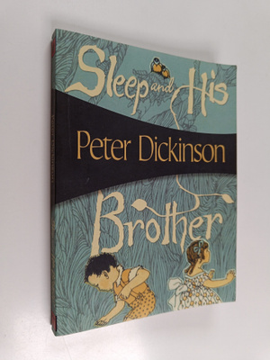 Peter Dickinson : Sleep and His Brother