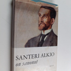 Santeri Alkio : Santeri Alkio on sanonut : ajatelmia - pikkukuva 1