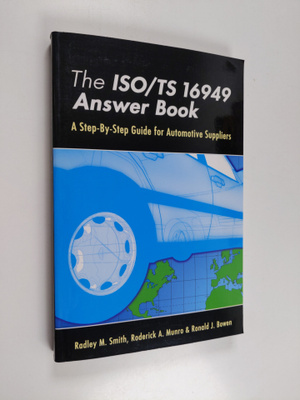 Roderick A. Munro ym. : The ISO/TS 16949 Answer Book : A ...