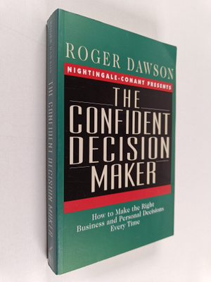 Roger Dawson : The Confident Decision Maker - How to make...