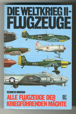 Die Weltkrieg II - Flugzeuge: Alle Flugzeuge der kriegführen