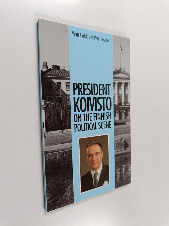 Martti Häikiö : President Koivisto on the Finnish politic...