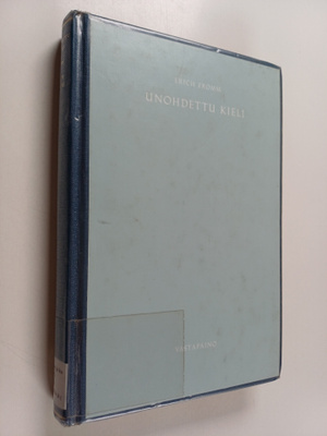 Erich Fromm : Unohdettu kieli : johdatus unien, satujen j...