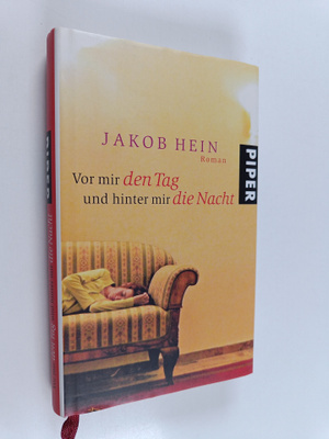 Jakob Hein : Vor mir den Tag und hinter mir die Nacht - R...