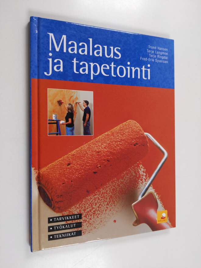 Maalaus ja tapetointi : tarvikkeet, työkalut, tekniikat