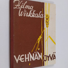 Hilma Wirkkala : Vehnänjyvä - pikkukuva 1
