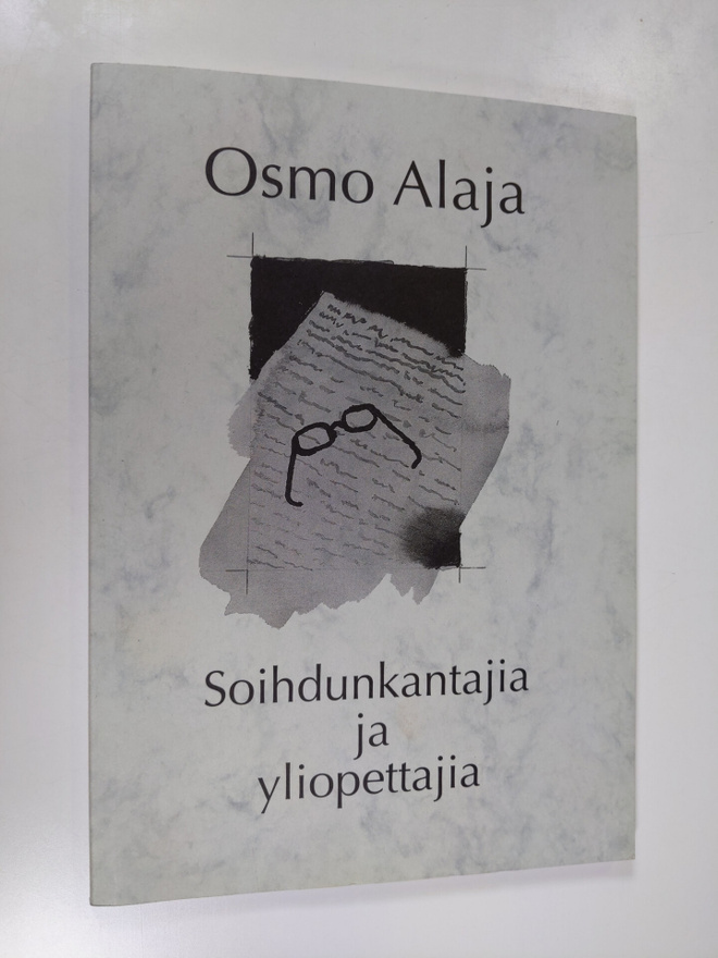 Osmo Alaja : Soihdunkantajia ja yliopettajia (tekijän omi...