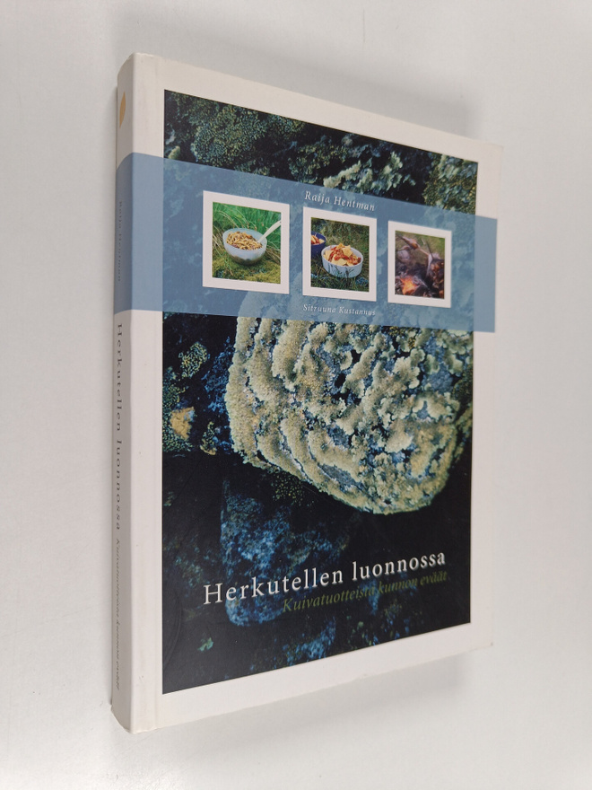 Raija Hentman : Herkutellen luonnossa : kuivatuotteista k...