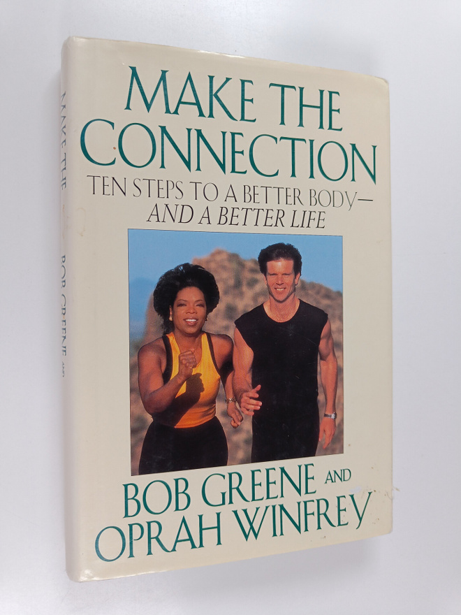 Bob Greene ym. : Make the Connection - Ten Steps to a Bet...
