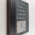 Kari Alenius : Viron, Latvian ja Liettuan historia - pikkukuva 1