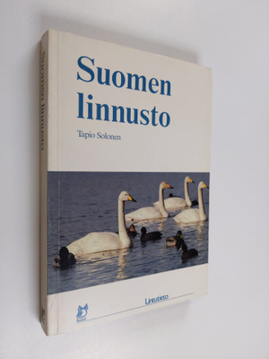 Tapio Solonen : Suomen linnusto : esiintyminen ja perusbi...