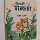 Tini Sauvo : Minulla on tiikeri - pikkukuva 1