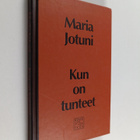 Maria Jotuni : Kun on tunteet : novelleja - pikkukuva 1