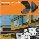 Pepe Deluxe • Super Sound CD - pikkukuva 1