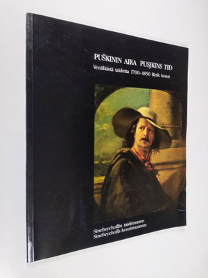 Puskinin aika : venäläistä taidetta 1700-1850 = Pusjkins ...