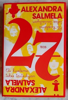 Alexandra Salmela: 27 eli kuolema tekee taiteilijan – 2010