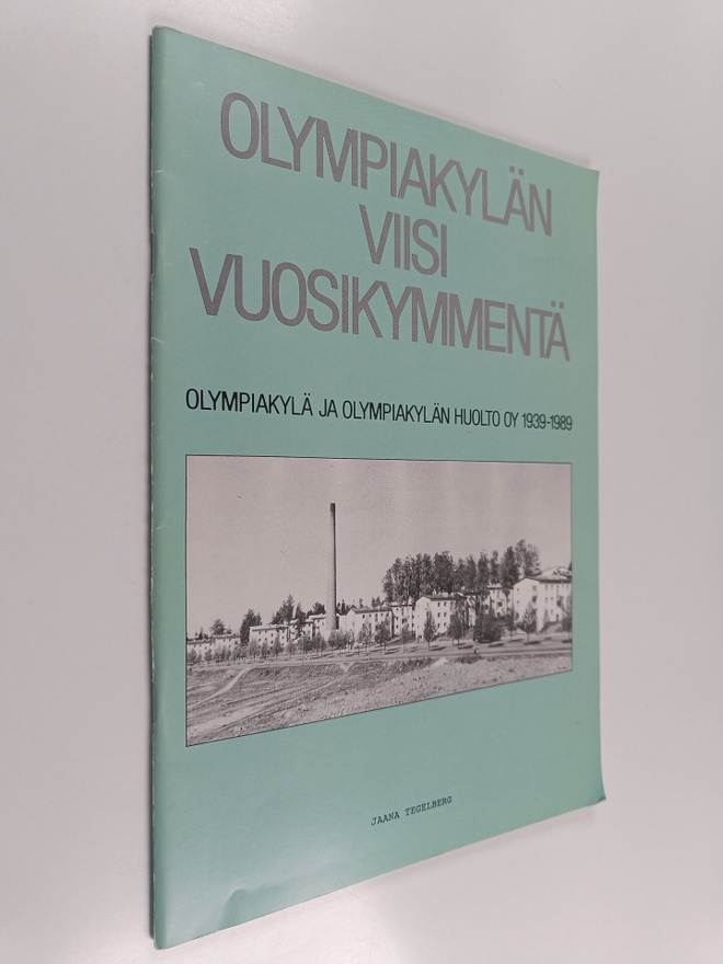 Eva Forsman ym. : Olympiakylän viisi vuosikymmentä - Olym...