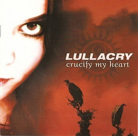 Lullacry CD Crucify my heart  2003