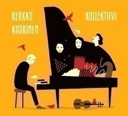 KERKKO KOSKINEN KOLLEKTIIVI (CD), mukana myös Paula Vesala