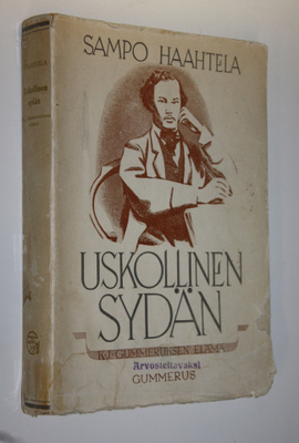 Sampo Haahtela : Uskollinen sydän : K J Gummeruksen elämä