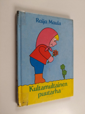 Raija Maula : Kultamultainen puutarha