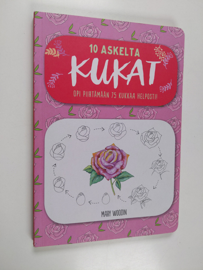 Mary Woodin : Kukat - 10 askelta