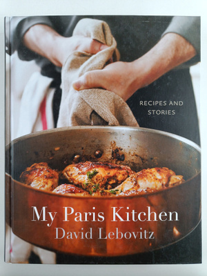 David Lebovitz : My Paris Kitchen - Recipes and Stories [...