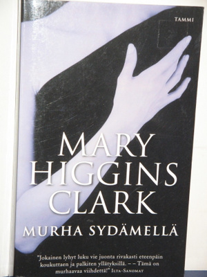 Mary Higgins Clark : MURHA SYDÄMELLÄ