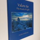 Heikki Kokkonen : Valon tie The road of light - The road ... - pikkukuva 1